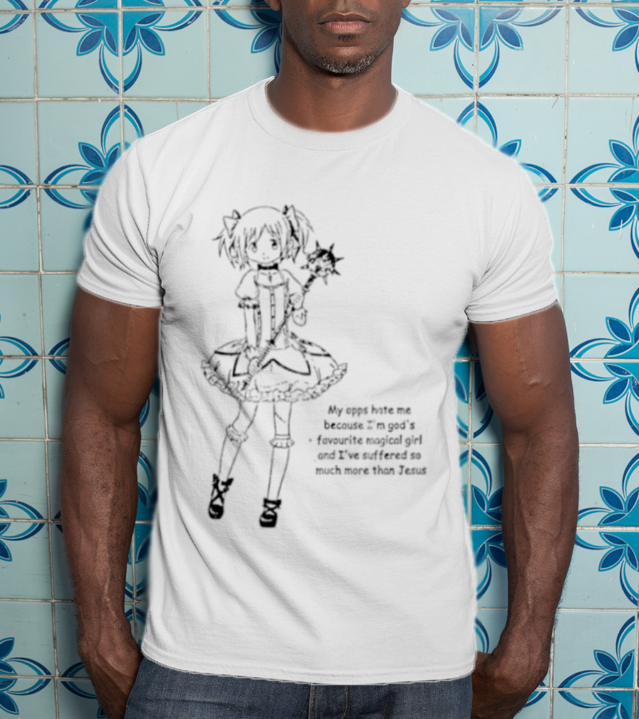 My Opps Hate Me Because I Am God's Favourite Magical Girl Anime T-Shirt