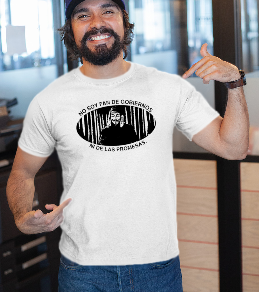 No Soy Fan De Gobiernos Ni De Las Promesas Máscara Icono De Anonimato Y Resistencia T-Shirt