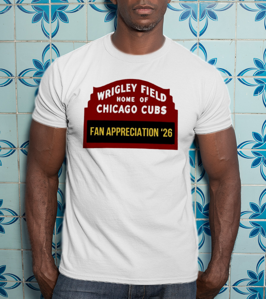 Wrigley Field Home Of Chicago Cubs Fan Appreciation 2026 T-Shirt