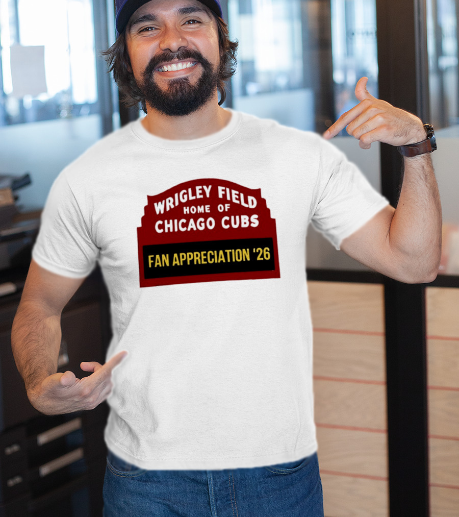 Wrigley Field Home Of Chicago Cubs Fan Appreciation 2026 T-Shirt