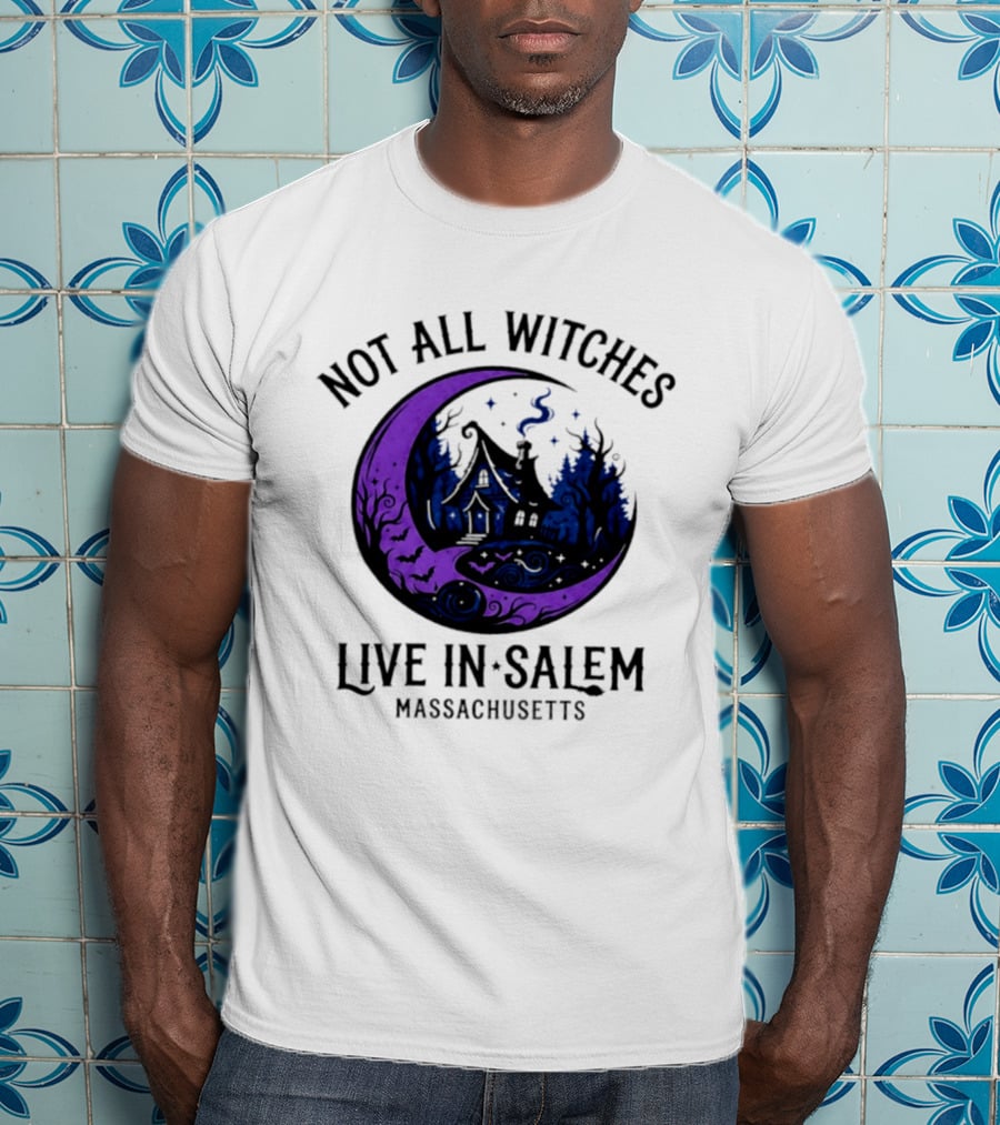 Not All Witches Live In Salem Massachusetts Moon And Haunted House T-Shirt