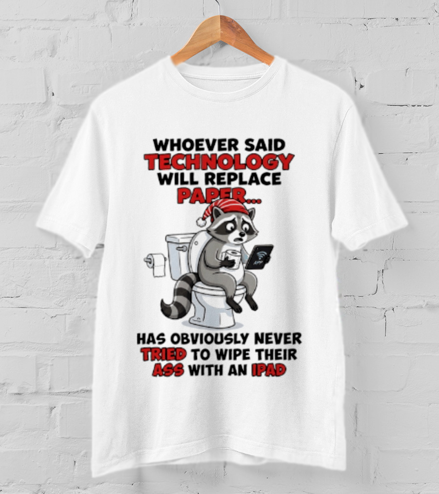 Raccoon Technology Will Replace Paper Never Tried To Wipe Their Ass With An IPad T-Shirt