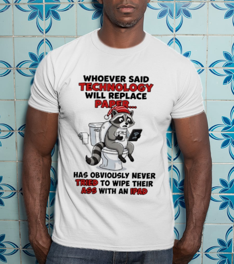 Raccoon Technology Will Replace Paper Never Tried To Wipe Their Ass With An IPad T-Shirt