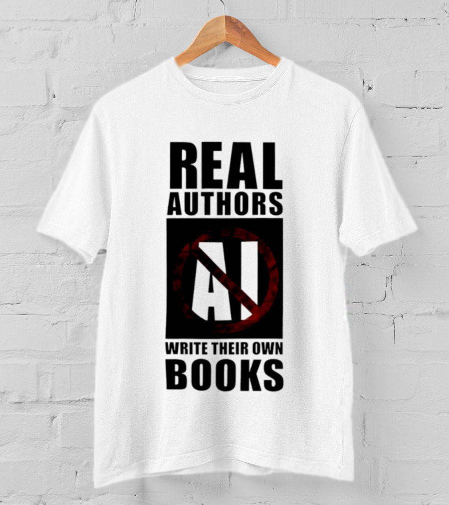 Real Authors Write Their Own Books No AI T-Shirt