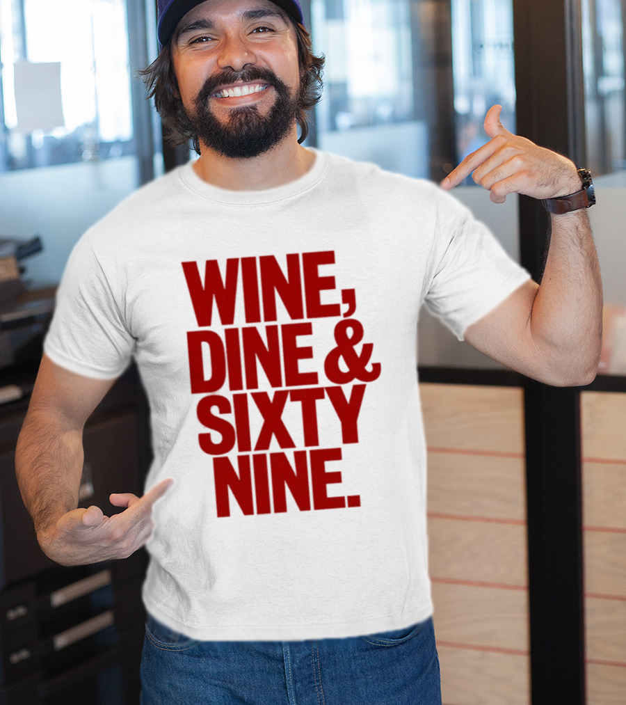 Wine Dine Sixty Nine Red T-Shirt