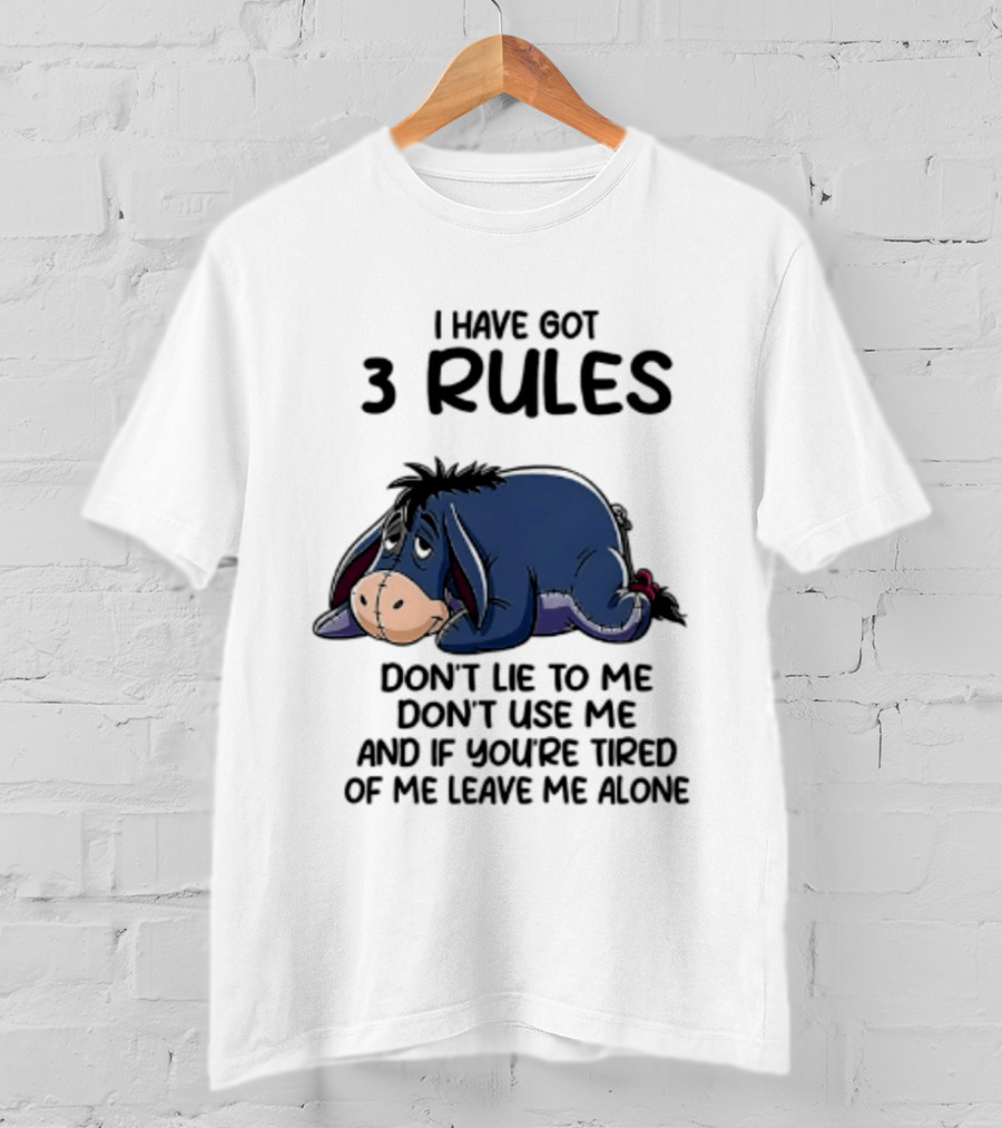 I Have Got 3 Rules Eeyore Don't Lie Use Me Winnie The Pooh T-Shirt