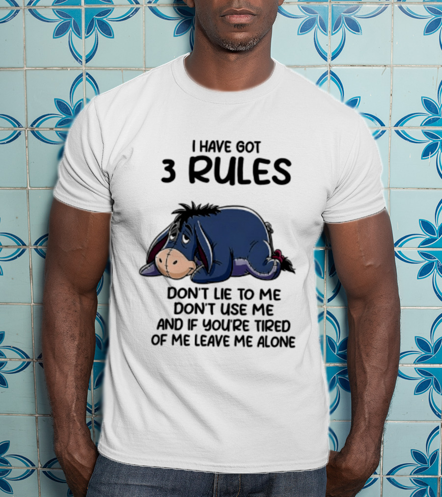 I Have Got 3 Rules Eeyore Don't Lie Use Me Winnie The Pooh T-Shirt