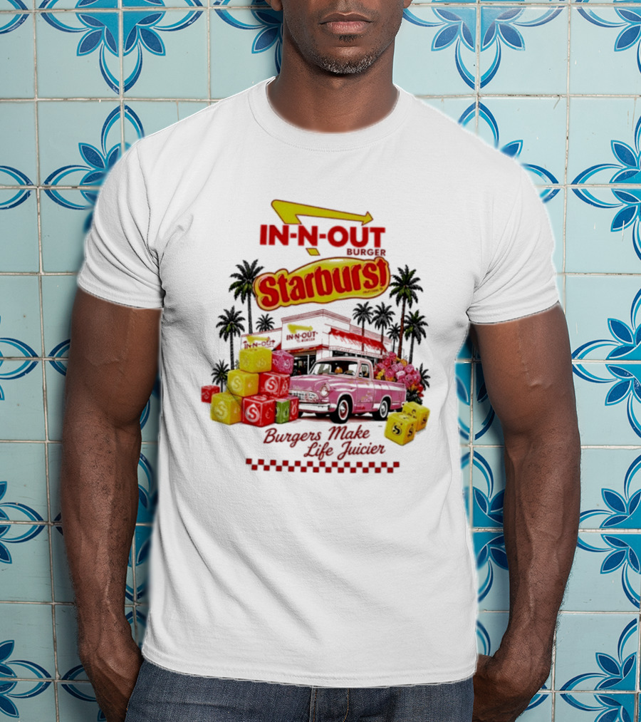In N Out Burger Starburst Collaboration Burgers Make Life Juicier T-Shirt