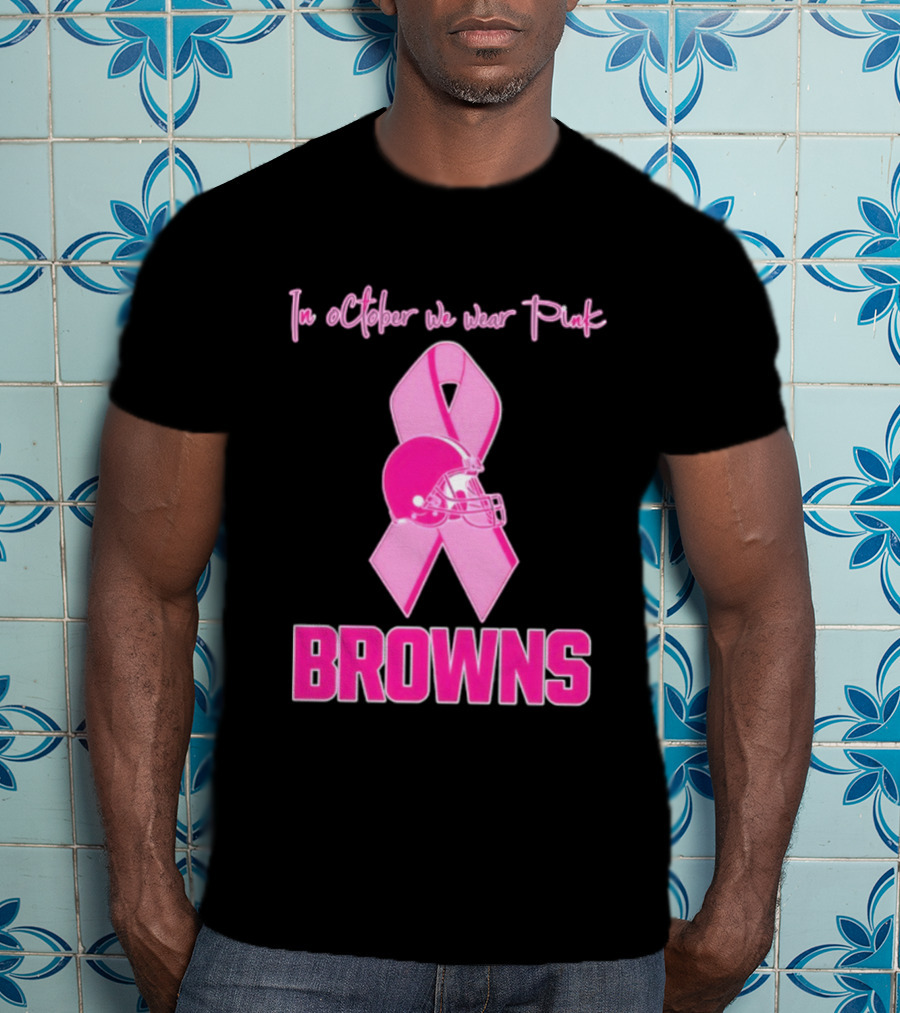 Cleveland Browns In October We Wear Pink Breast Cancer Awareness Football T-Shirt