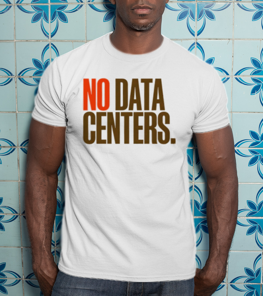 No Data Centers T-Shirt