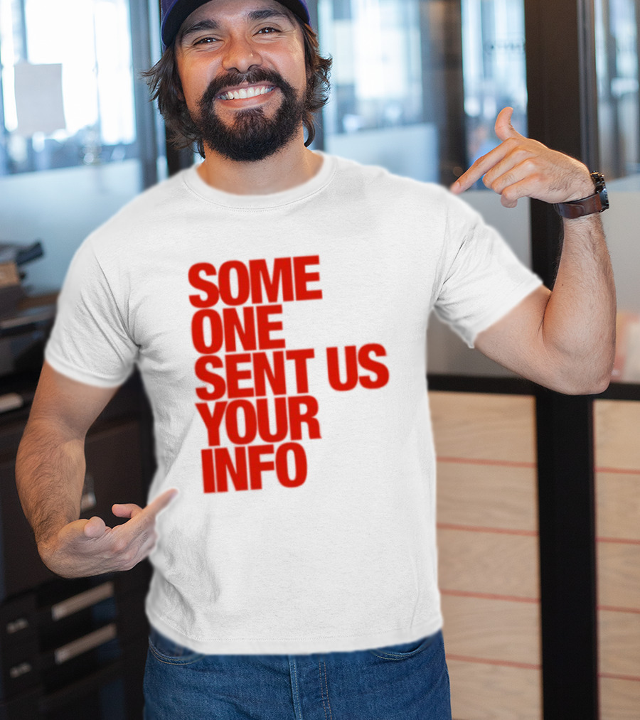 Some One Sent Us Your Info Red T-Shirt