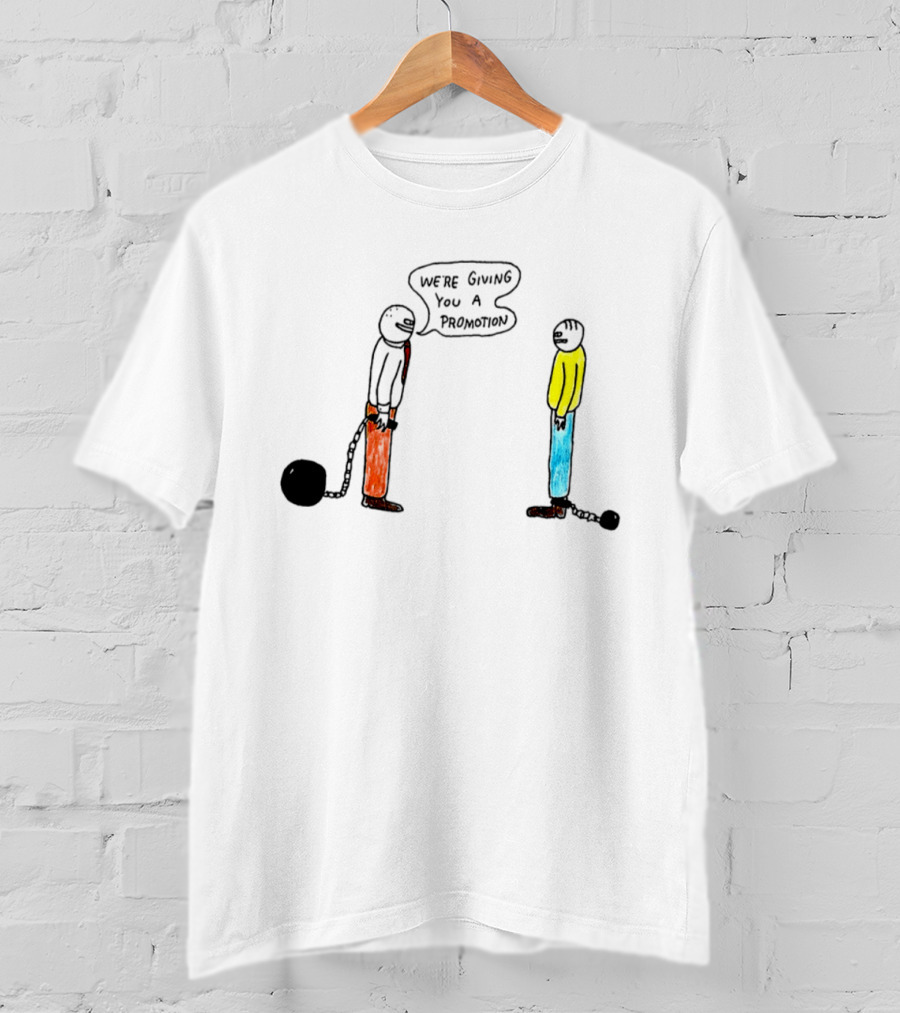 We're Giving You A Promotion Comic Scene With Characters And Chains T-Shirt
