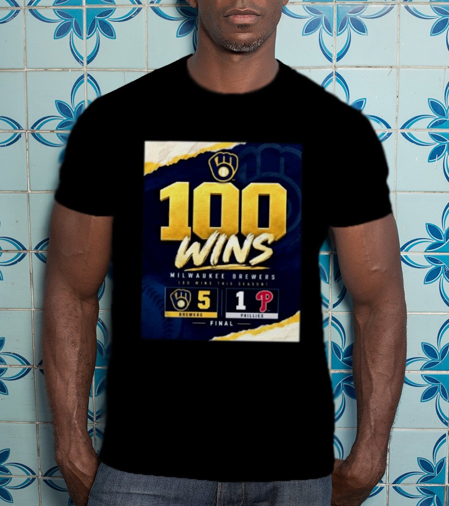 Milwaukee Brewers 100 Wins This Season 2026 Brewers 5 Phillies 1 Final T-Shirt