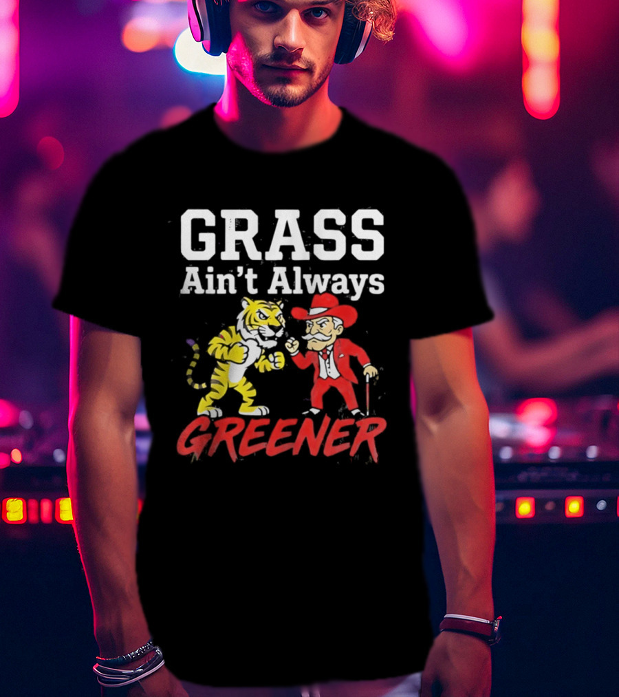 Ole Miss Rebels Vs LSU Tigers Grass Ain't Always Greener Showdown T-Shirt