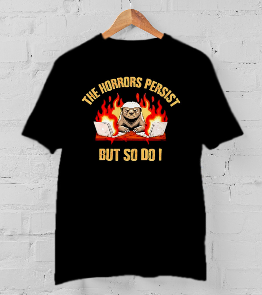 The Horrors Persist Honey Badger With Flames And Laptops T-Shirt