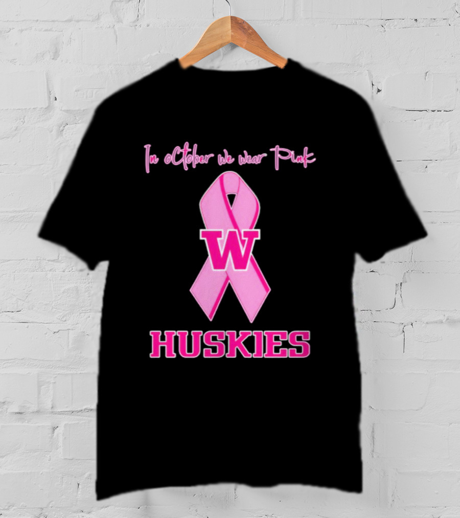 Washington Huskies In October We Wear Pink Breast Cancer Awareness T-Shirt