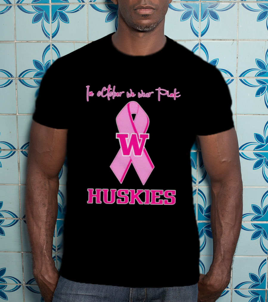 Washington Huskies In October We Wear Pink Breast Cancer Awareness T-Shirt