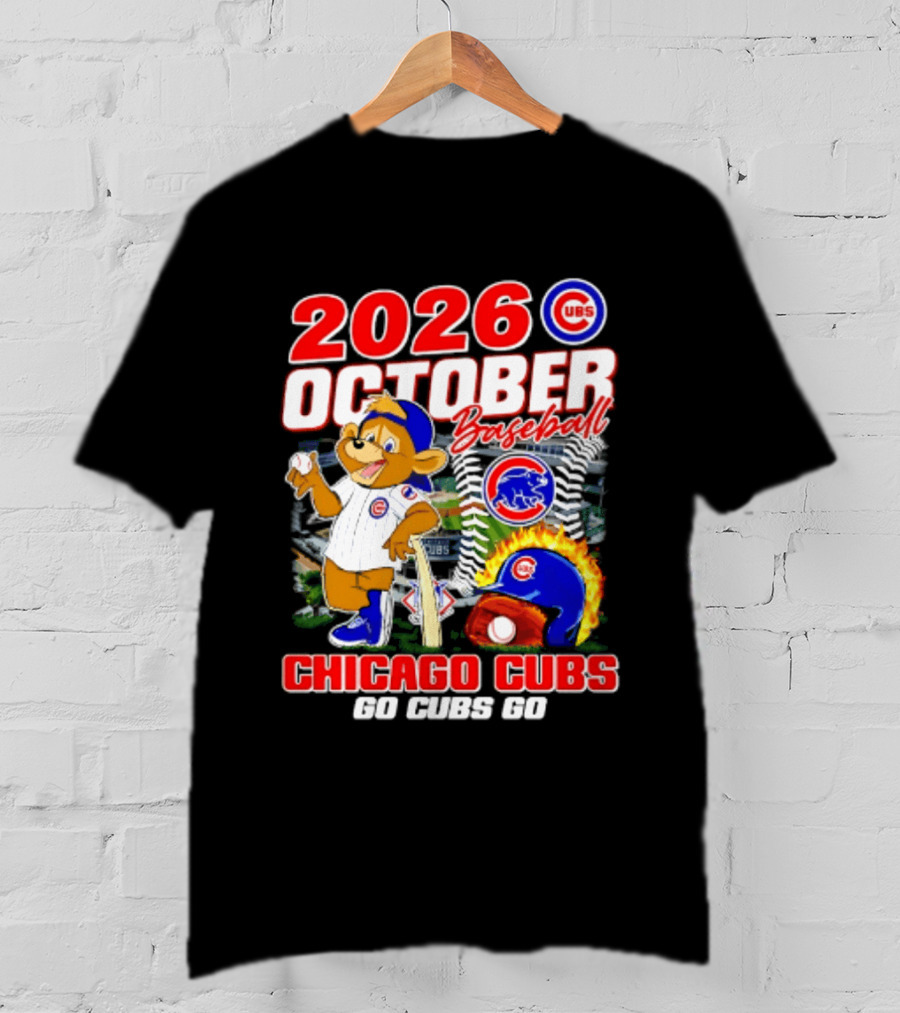 2026 October Baseball Chicago Cubs Go Cubs Go MLB Postseason T-Shirt