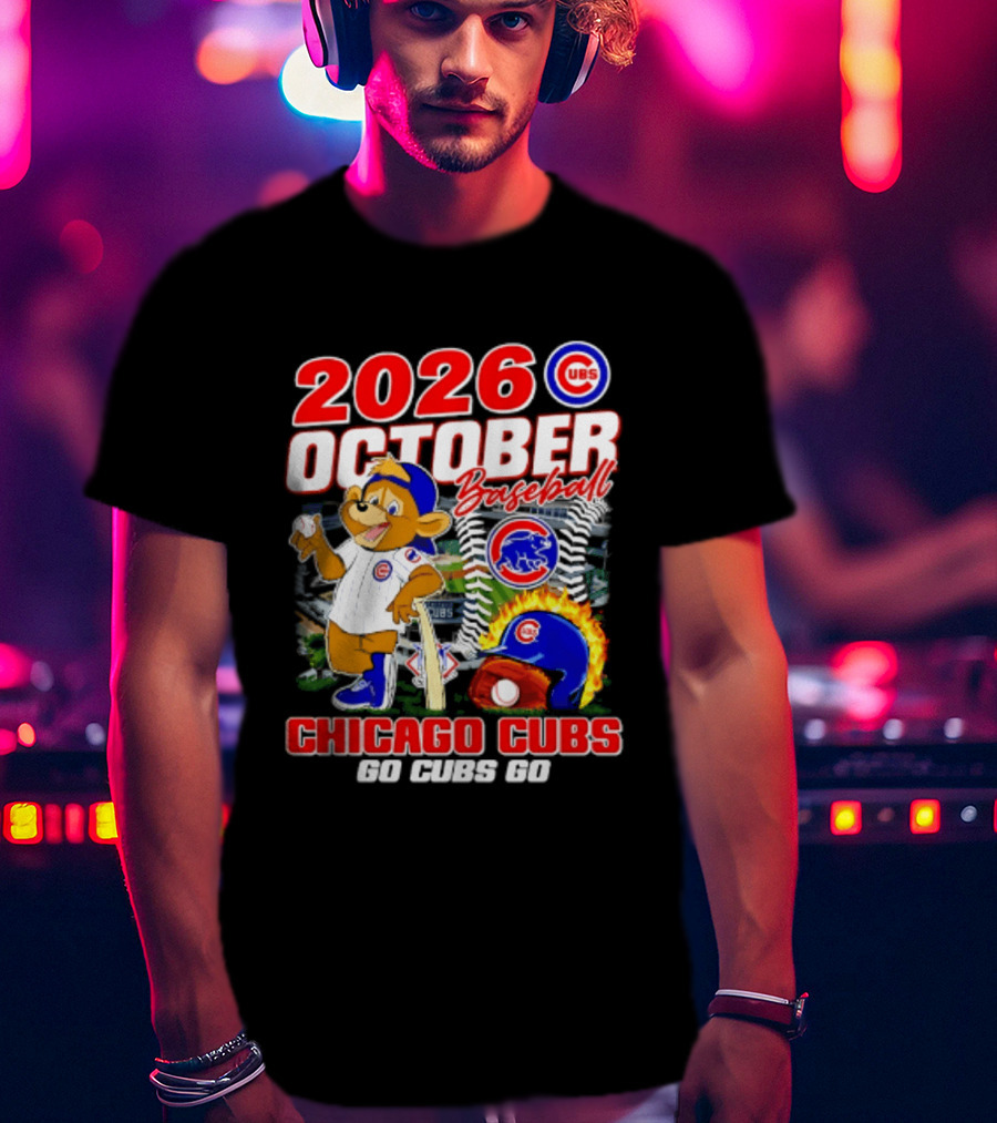 2026 October Baseball Chicago Cubs Go Cubs Go MLB Postseason T-Shirt