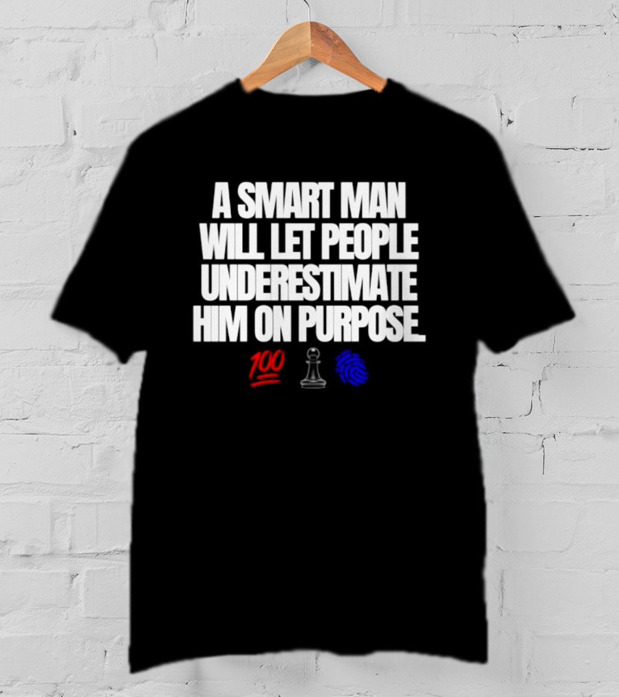 A Smart Man Will Let People Underestimate Him On Purpose Chess Strategy Icons 100 Emoji T-Shirt