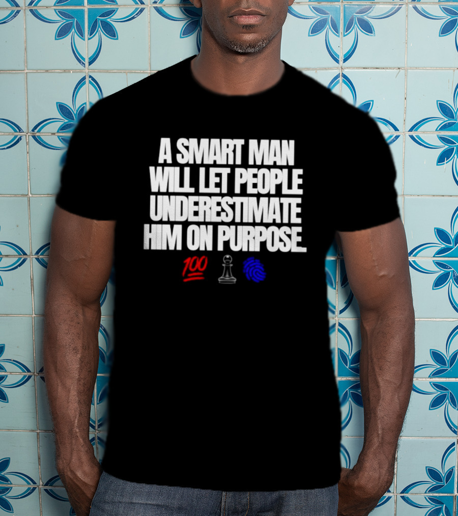 A Smart Man Will Let People Underestimate Him On Purpose Chess Strategy Icons 100 Emoji T-Shirt