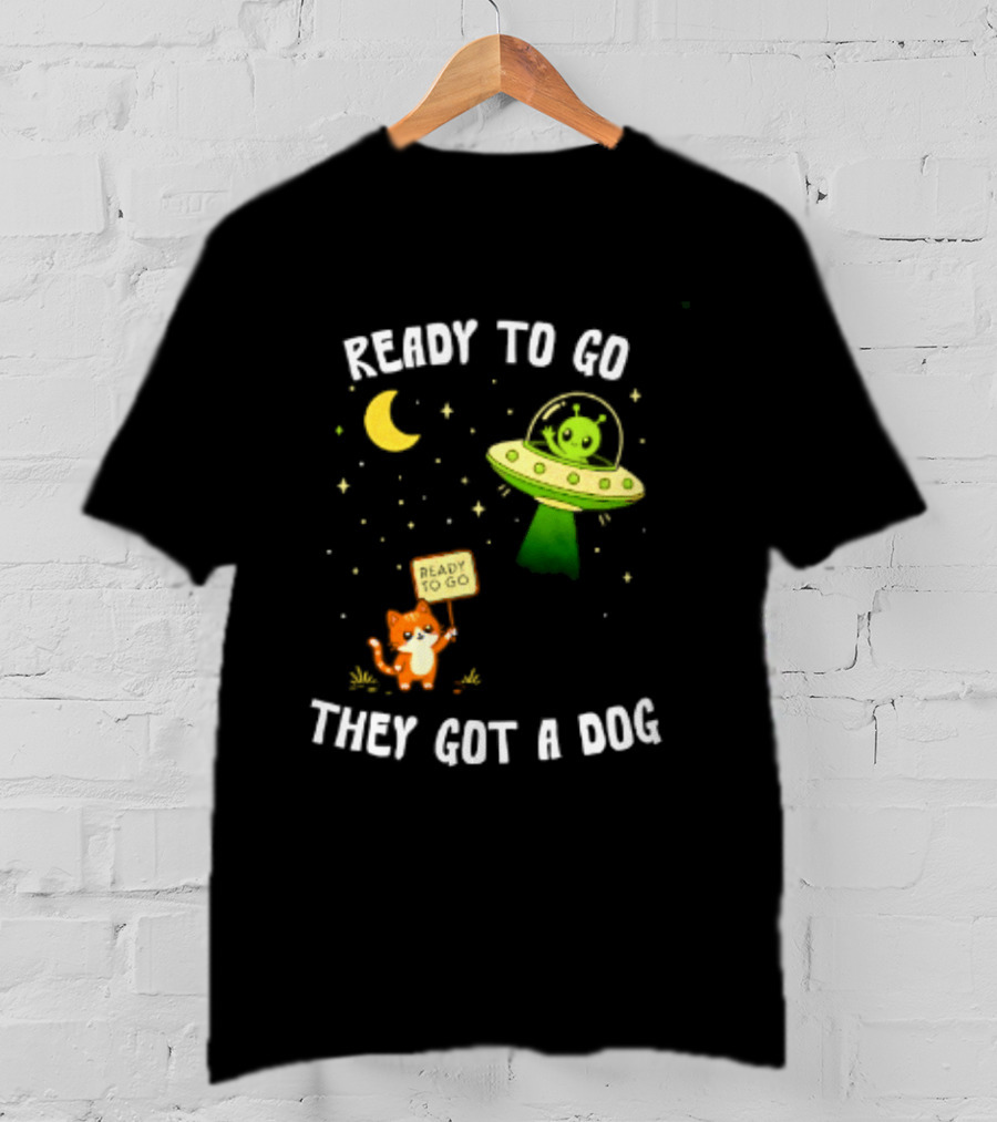 Alien And Cat Ready To Go They Got A Dog Cartoon T-Shirt