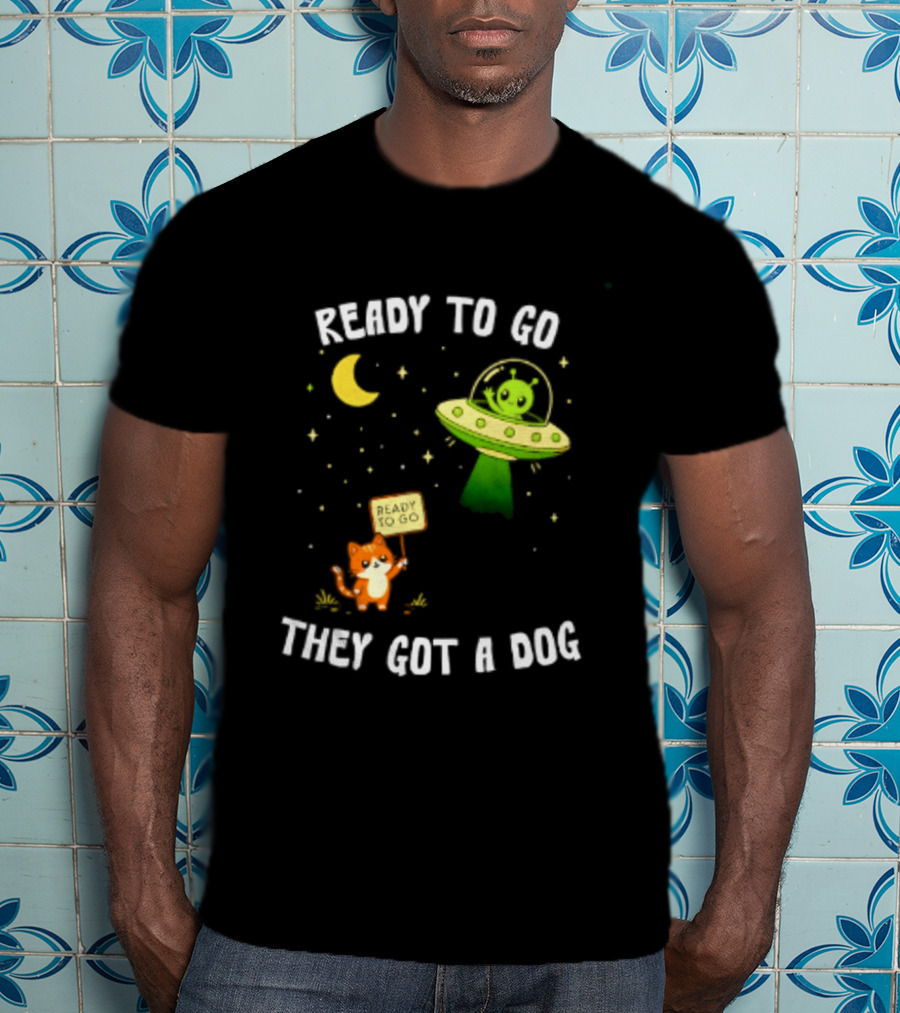 Alien And Cat Ready To Go They Got A Dog Cartoon T-Shirt