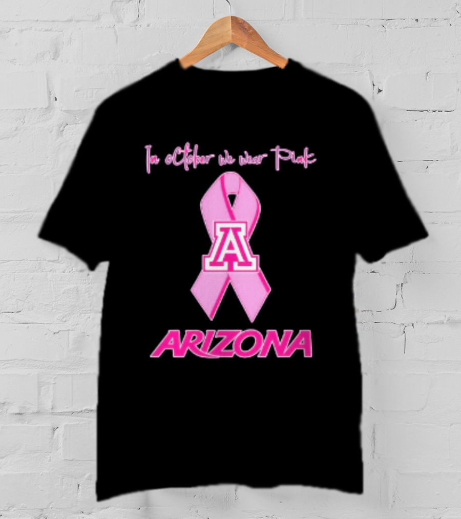 Arizona Wildcats Breast Cancer Awareness In October We Wear Pink T-Shirt