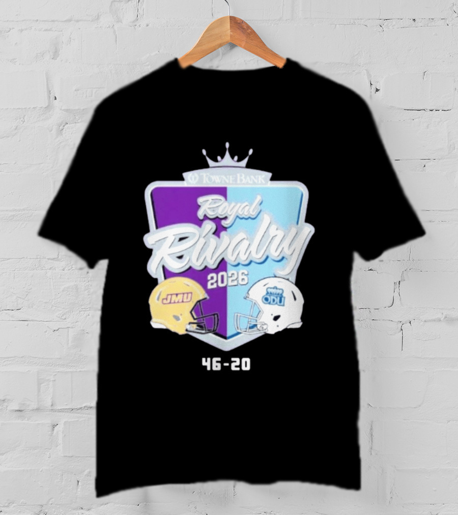 Towne Bank Royal Rivalry 2026 JMU Dukes Vs ODU Monarchs 46 20 Football Score T-Shirt