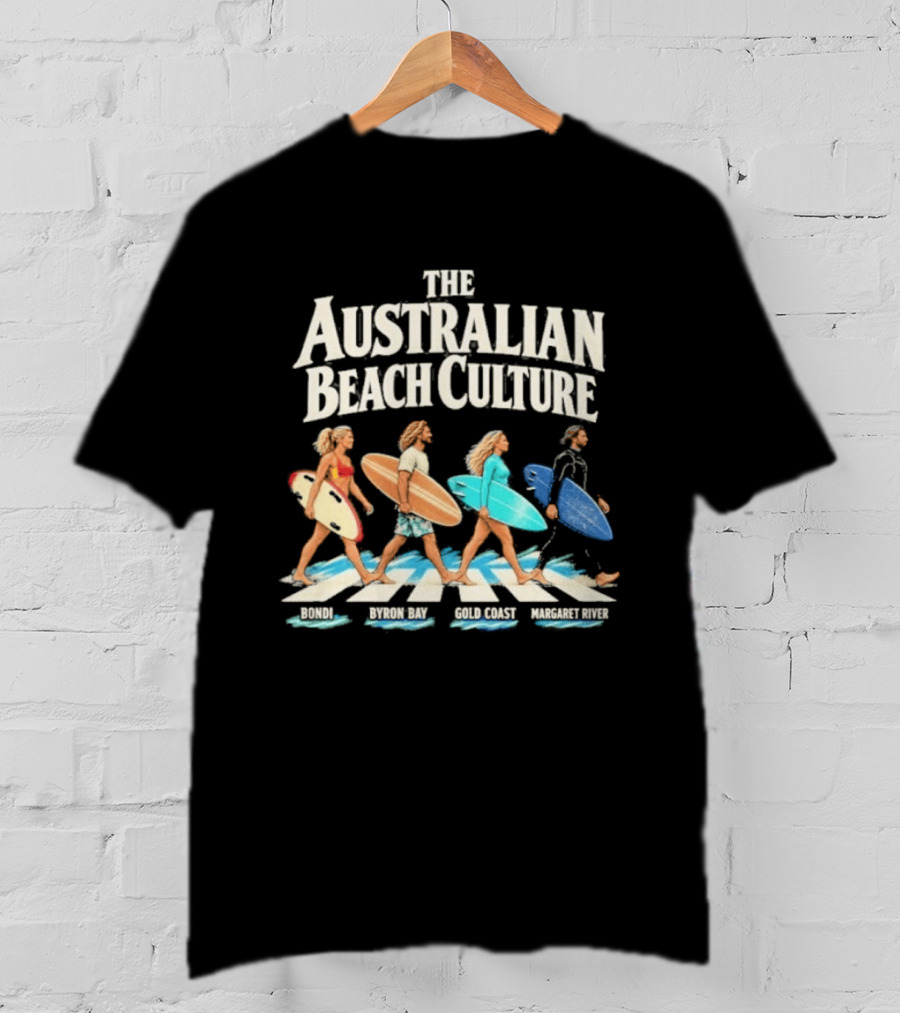 Australian Beach Culture Abbey Road Surfing Bondi Byron Bay Gold Coast Margaret River T-Shirt