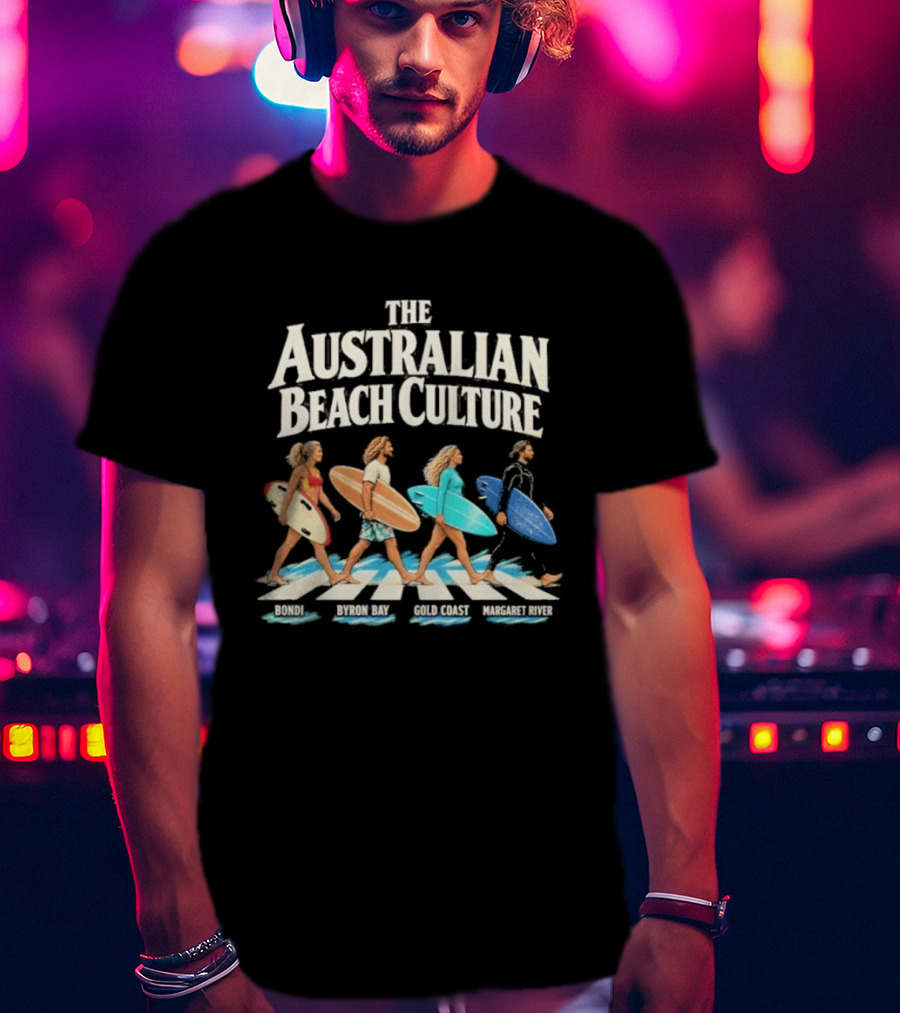 Australian Beach Culture Abbey Road Surfing Bondi Byron Bay Gold Coast Margaret River T-Shirt