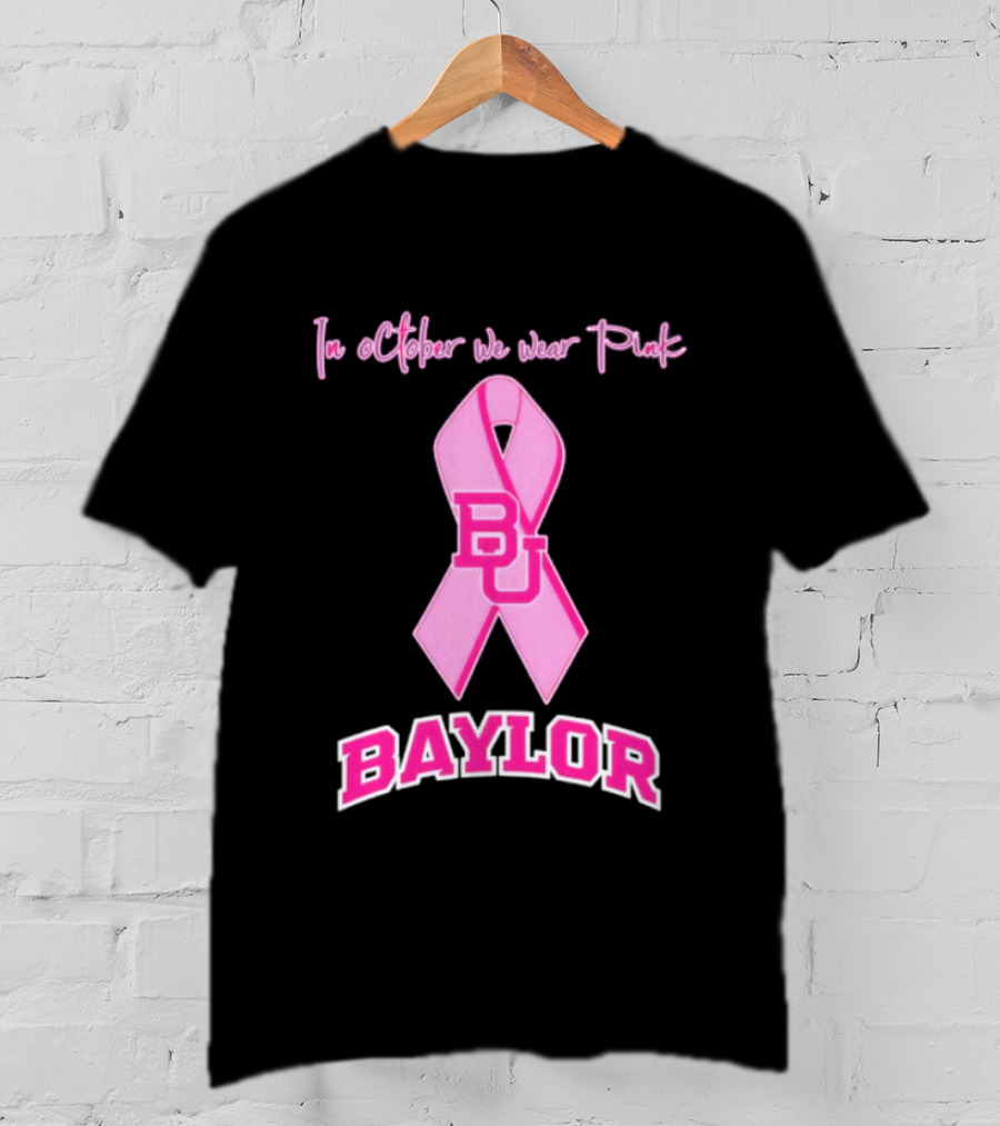 Baylor Bears BU October Wear Pink Breast Cancer Awareness T-Shirt