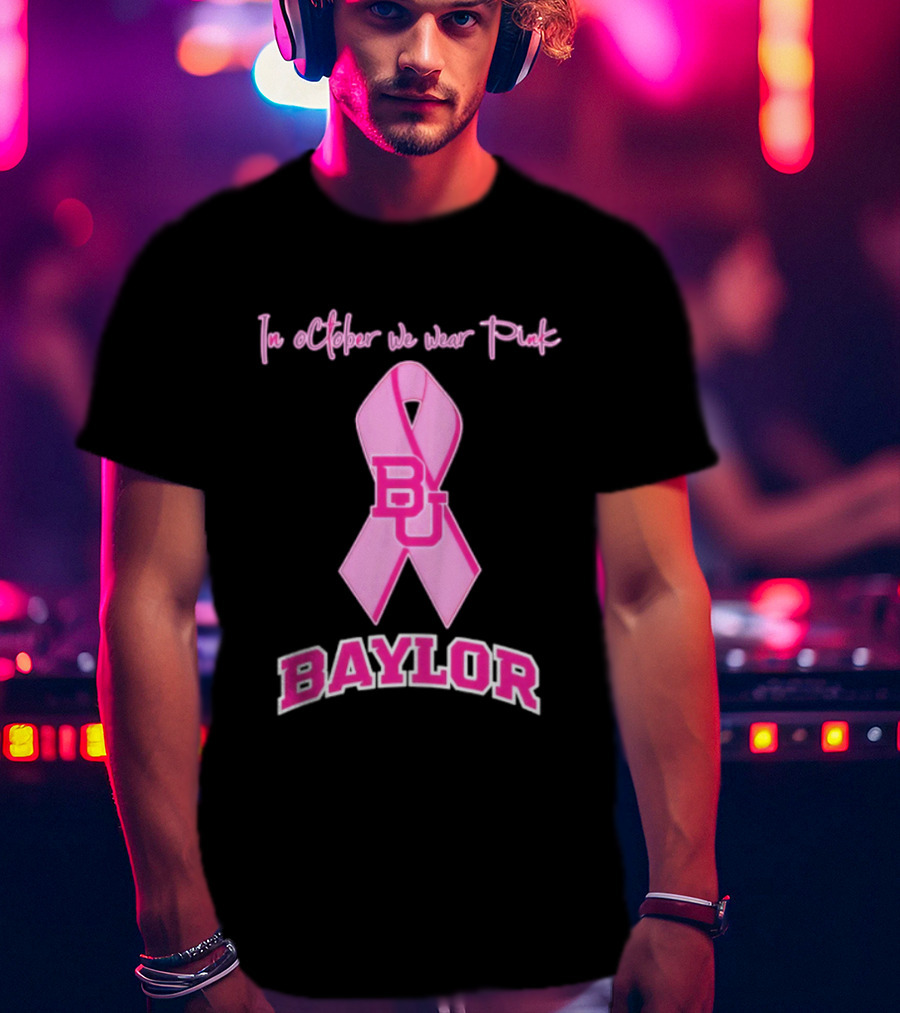 Baylor Bears BU October Wear Pink Breast Cancer Awareness T-Shirt