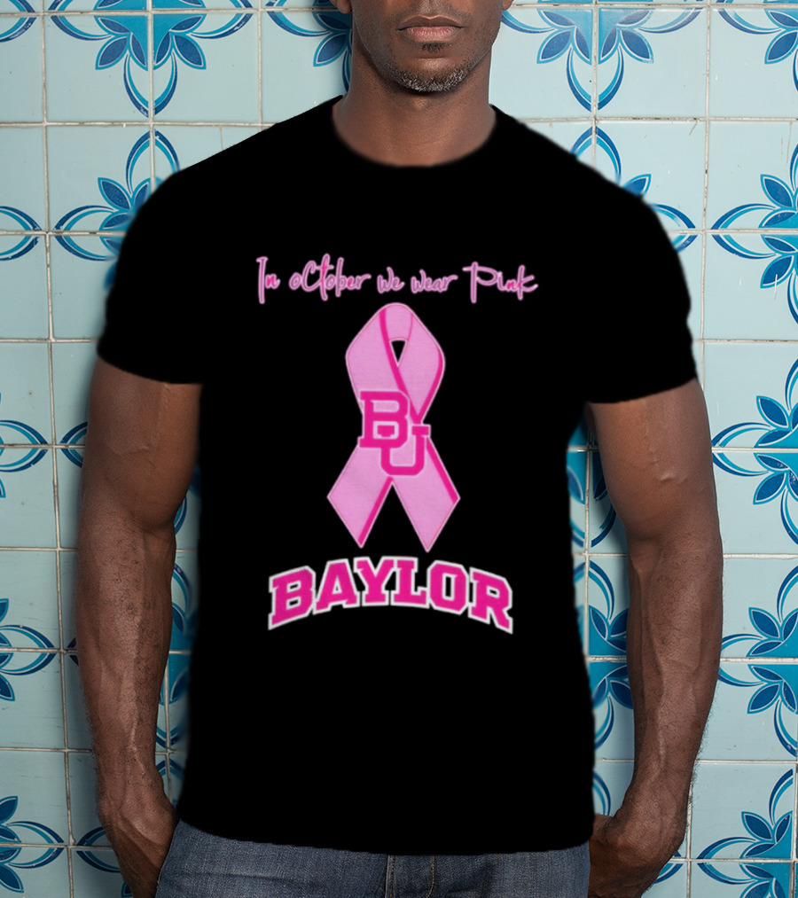 Baylor Bears BU October Wear Pink Breast Cancer Awareness T-Shirt