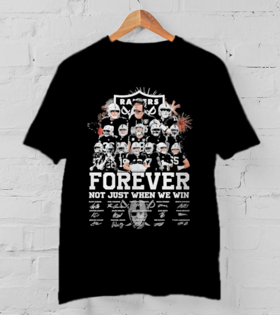Las Vegas Raiders Forever Not Just When We Win Team Player 2026 T-Shirt