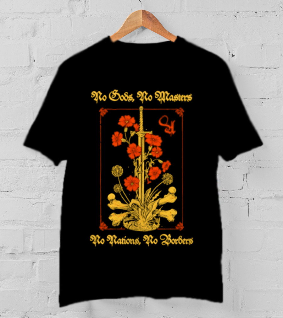 No Gods No Masters No Nations No Borders Sword And Flower T-Shirt