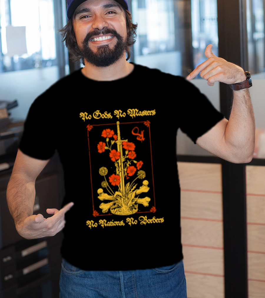 No Gods No Masters No Nations No Borders Sword And Flower T-Shirt