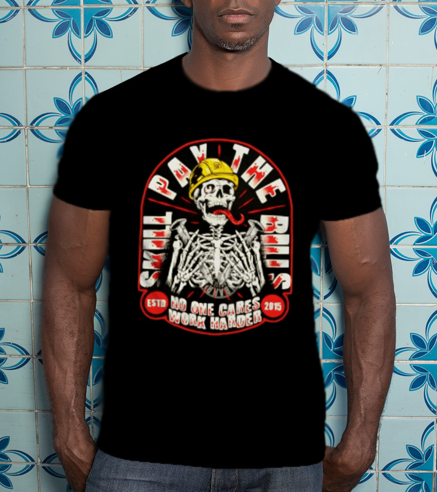 Skeleton Skill Pays The Bills No One Cares Work Harder Estd 2015 T-Shirt