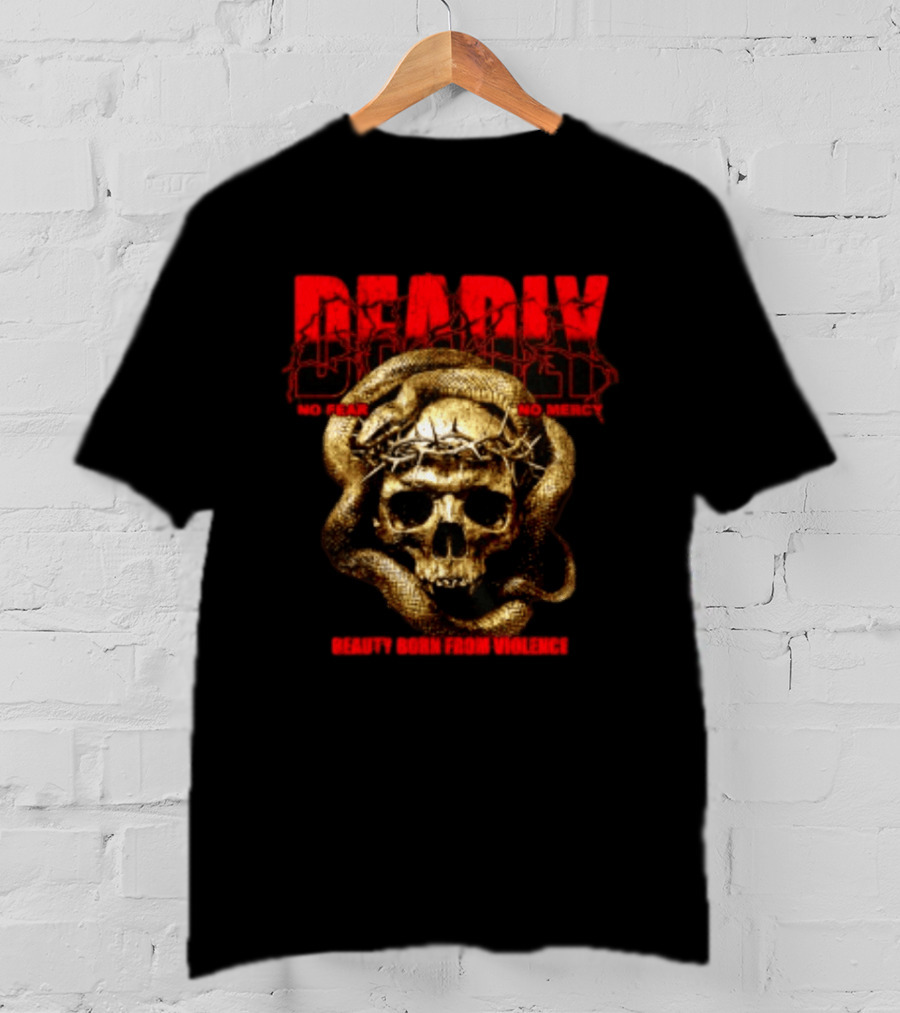 Deadly Skull And Snake No Fear No Mercy Beauty Born From Violence T-Shirt