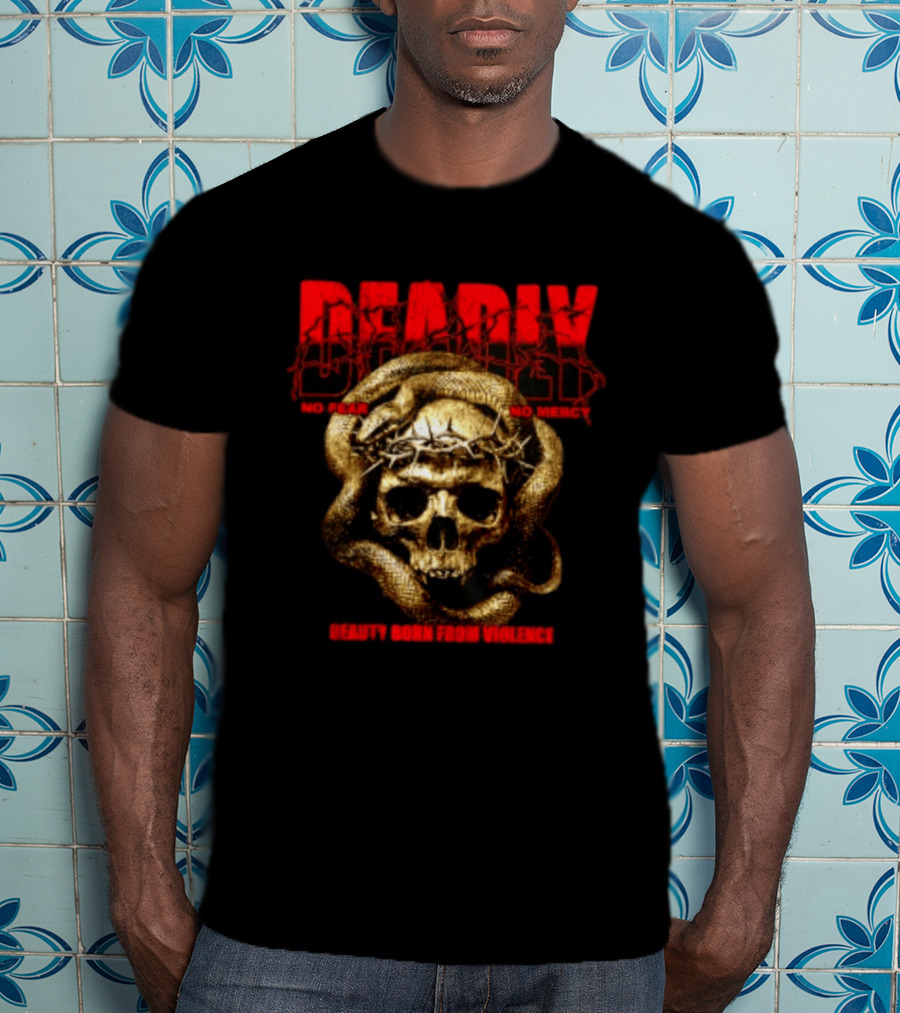 Deadly Skull And Snake No Fear No Mercy Beauty Born From Violence T-Shirt