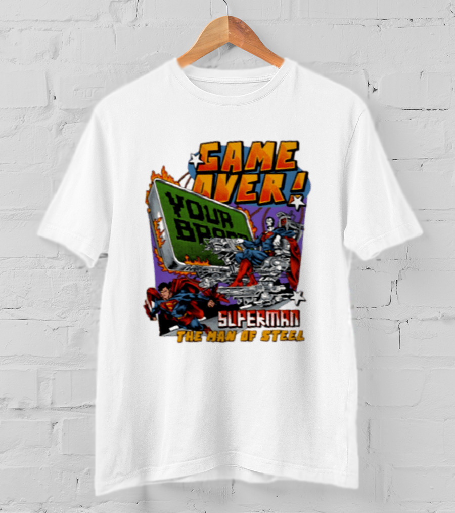 Game Over Your Brain Superman The Man Of Steel T-Shirt