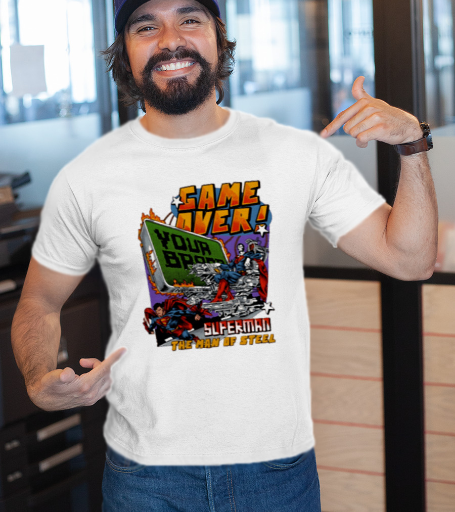 Game Over Your Brain Superman The Man Of Steel T-Shirt