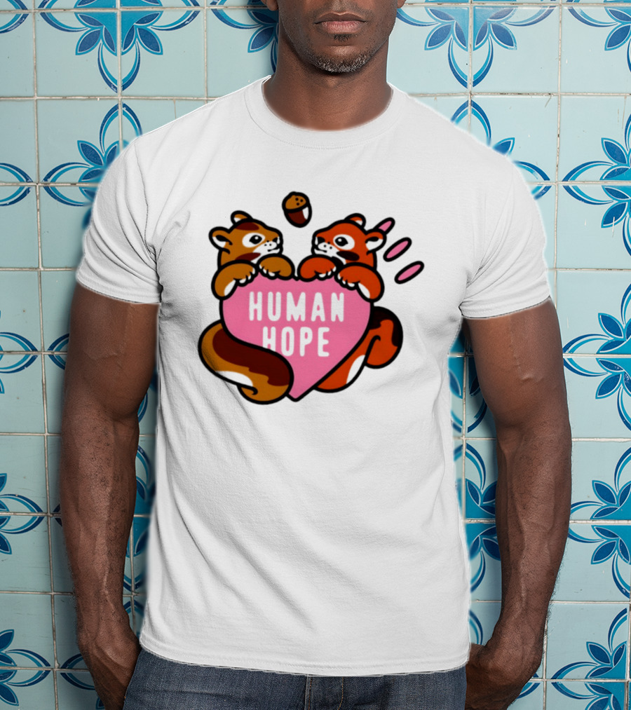 Human Hope Squirrels With Acorn Heart T-Shirt