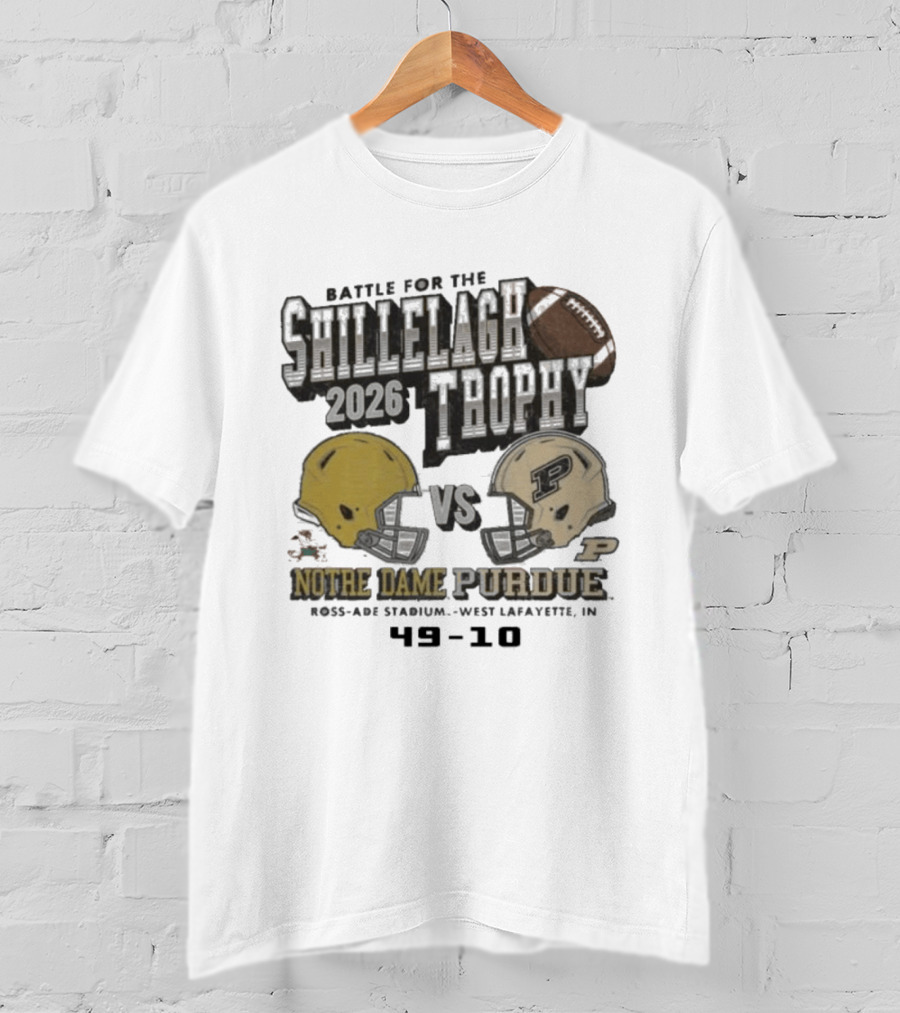 Battle For The Shillelagh Trophy 2026 Notre Dame Vs Purdue 49 10 Ross Ade Stadium T-Shirt