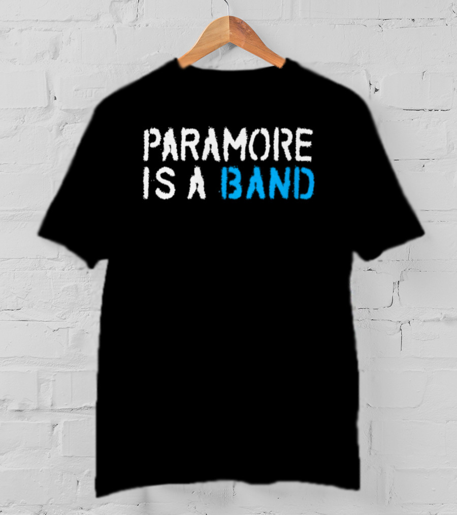 Paramore Is A Band T-Shirt