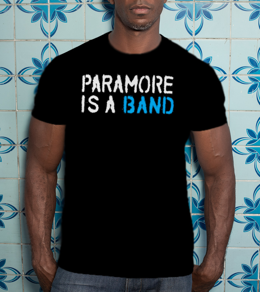 Paramore Is A Band T-Shirt