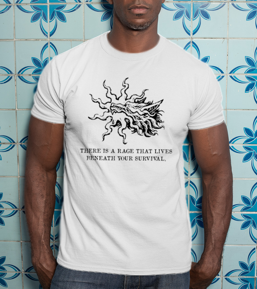 Wolf Rage Beneath Your Survival Fierce Wild Spirit T-Shirt