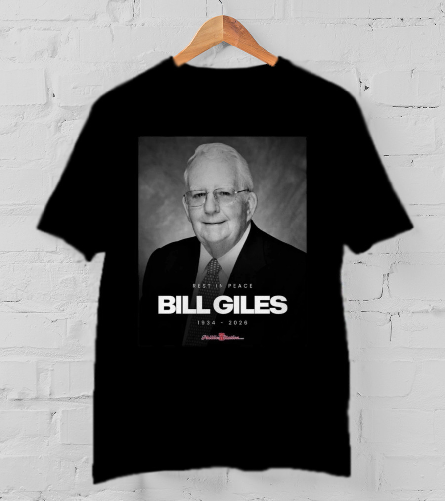 Rest In Peace Bill Giles 1934 2026 Phillies Nation T-Shirt