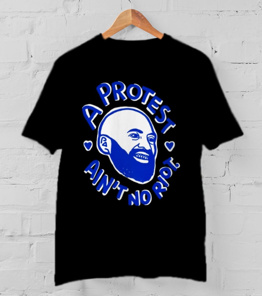A Protest Ain't No Riot Bald Head Activism Social Justice T-Shirt
