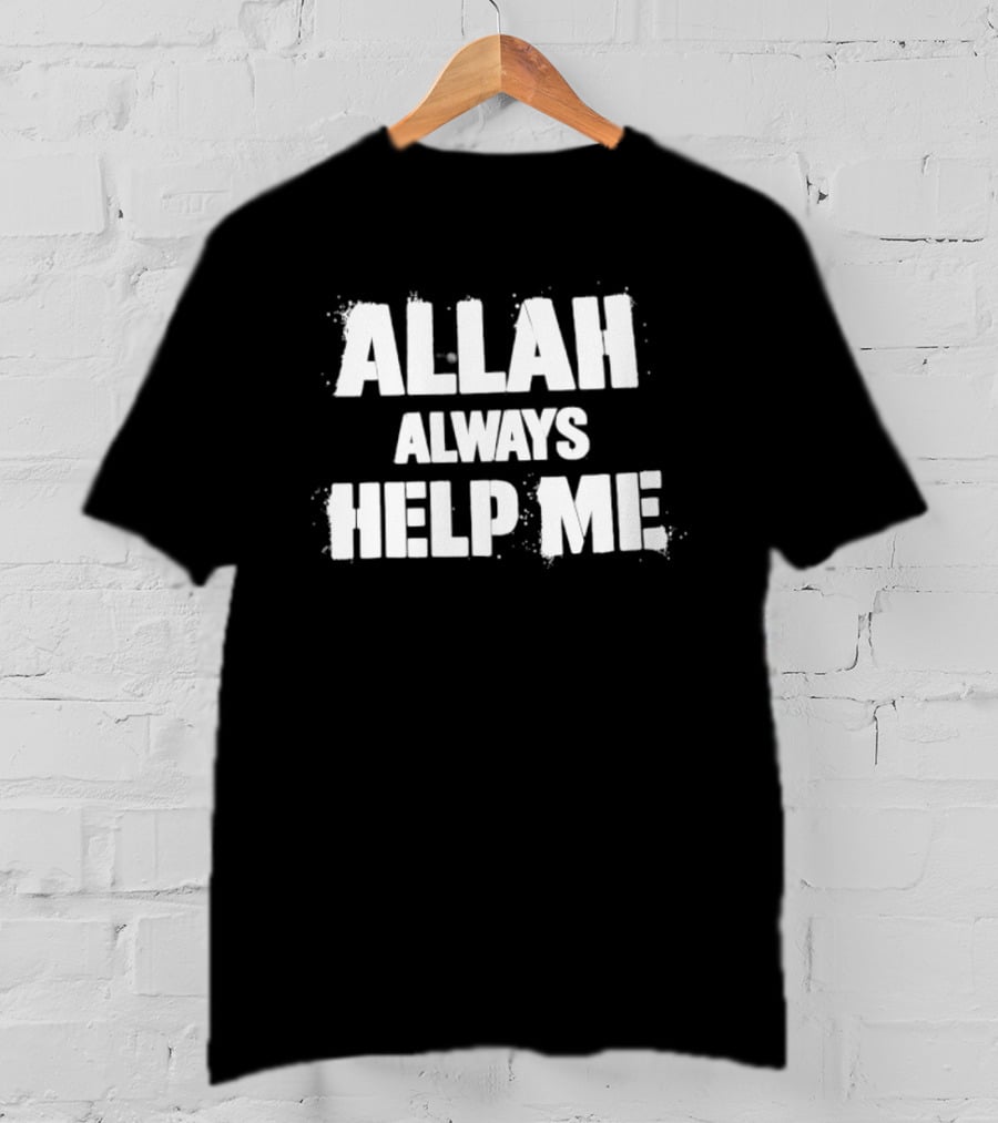 Allah Always Help Me Spiritual Faith Encouragement T-Shirt